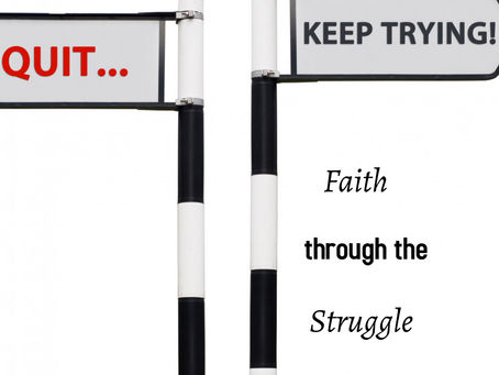 Faith through the struggle