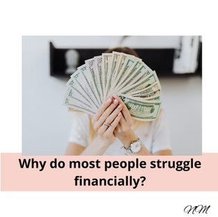 Why do most people struggle financially?
