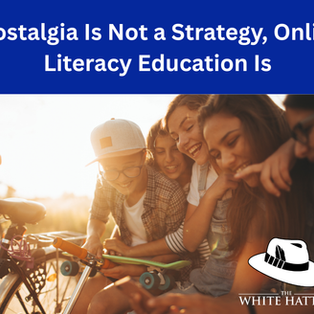 Nostalgia Is Not a Strategy, Onlife Literacy Education Is: Preparing Youth and Teens for Today’s Onlife World