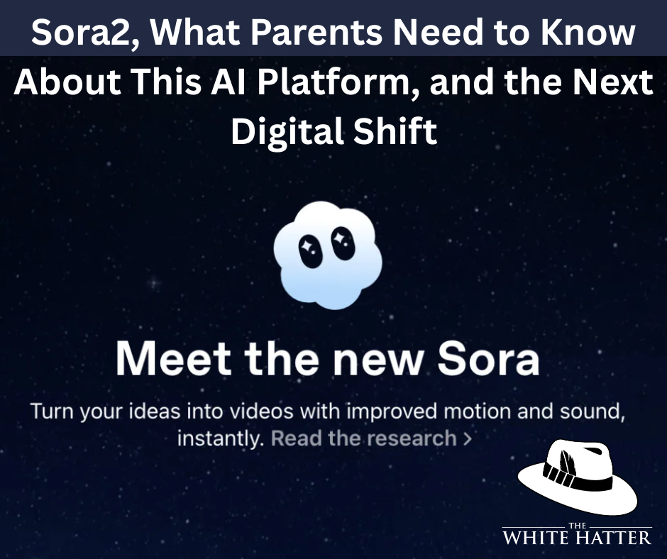 OpenAi’s Sora 2: What Parents Need to Know About this AI Platform and the Next Digital Shift