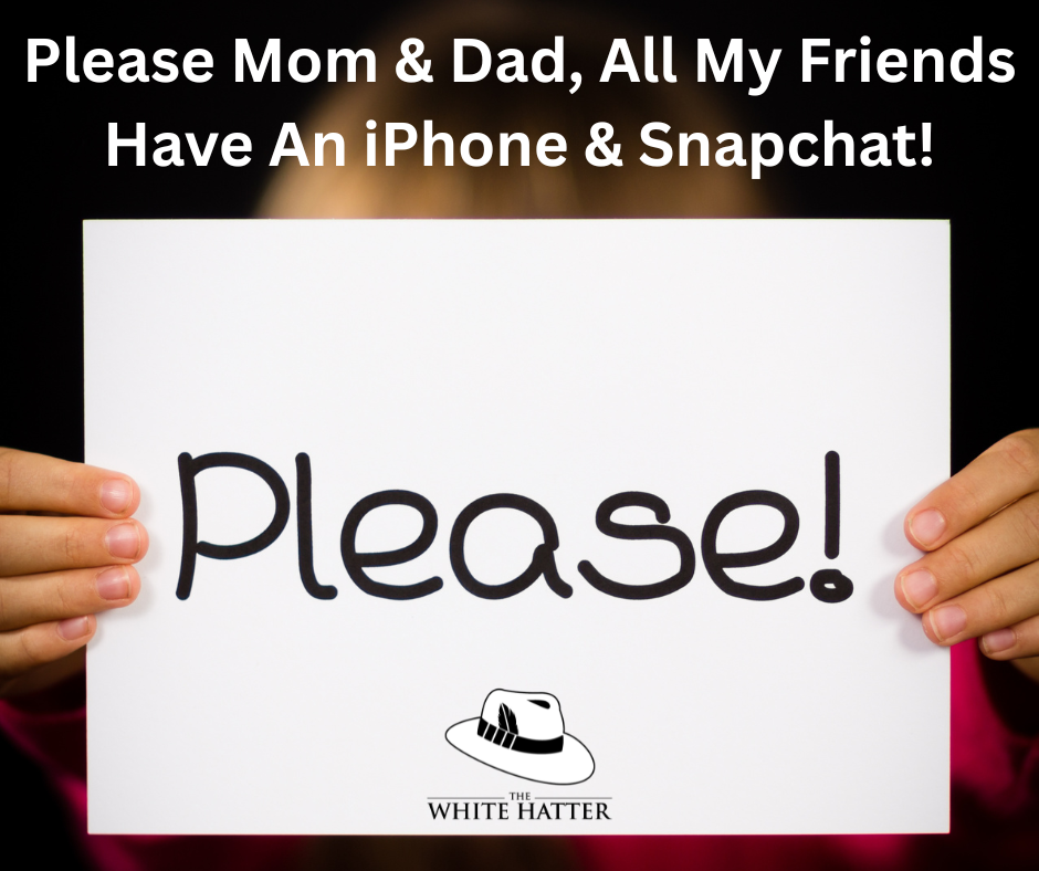 Please Mom & Dad, All My Friends Have An  iPhone & Snapchat!