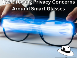 The Growing Privacy Concerns Around Smart Glasses - Three Case Studies