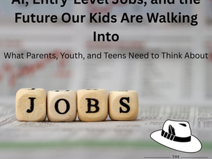 AI, Entry-Level Jobs, and the Future Our Kids Are Walking Into: What Parents, Youth, and Teens Need to Think About