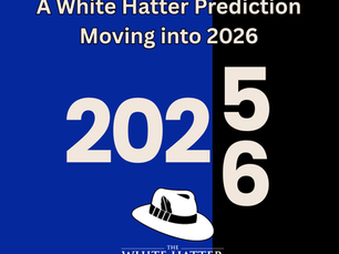 A White Hatter Prediction Moving into 2026: