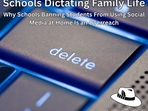 Schools Dictating Family Life - Why Schools Banning Students From Using Social Media at Home Is an Overreach