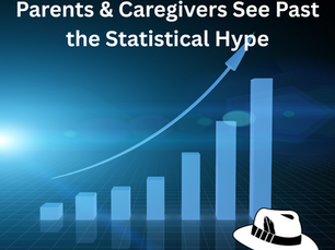 Sorting Fact from Fear - Helping Parents & Caregivers See Past the Statistical Hype