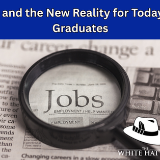 Artificial Intelligence And The New Reality Facing Today’s High School, College, and University Graduates
