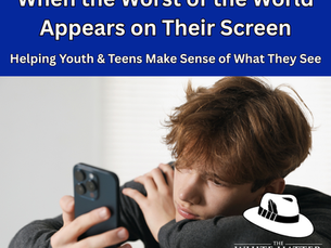When the Worst of the World Appears on Their Screen: Helping Youth & Teens Make Sense of What They See