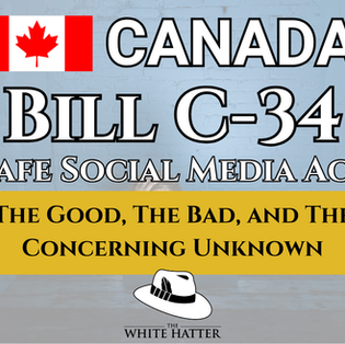 Canada Introduces Social Media Legislation: The Good, The Bad, & The Concerning Unknown