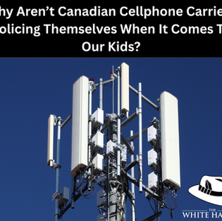 Are Canadian Cellphone Carriers Policing Themselves When It Comes To Our Kids?