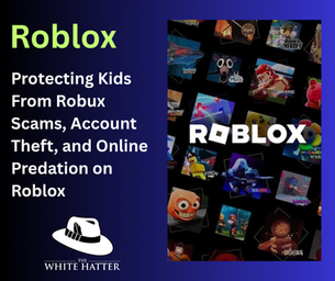 Protecting Kids From Robux Scams, Account Theft, and Online Predation on Roblox