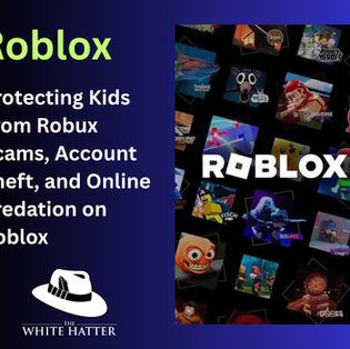 Protecting Kids From Robux Scams, Account Theft, and Online Predation on Roblox