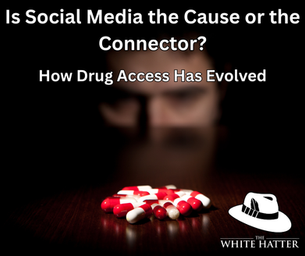 Is Social Media the Cause or the Connector? How Drug Access Has Evolved!