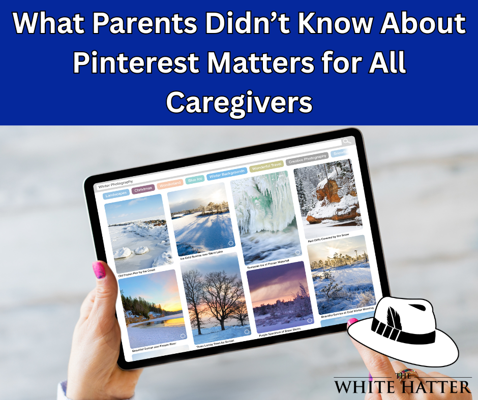 What Parents Didn’t Know About Pinterest Matters for All Caregivers