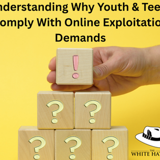 Understanding Why Youth & Teens Comply With Online Exploitation Demands