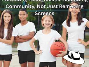 Protecting Teens Means Rebuilding Community, Not Just Removing Screens