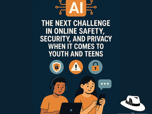 AI - The Next Challenge in Online Safety, Security, and Privacy When It Comes To Youth and Teens.