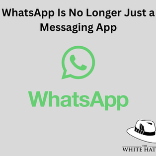 WhatsApp Is No Longer Just a Messaging App
