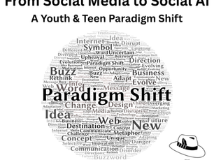 From Social Media to Social AI; A Youth & Teen Paradigm Shift