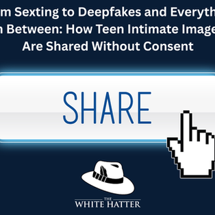 From Sexting to Deepfakes and Everything In Between: How Teen Intimate Images Are Shared Without Consent