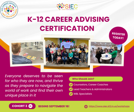 Join SIEC's K-12 Career Advising Certification, Cohort 3