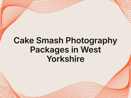 Cake Smash Photography Packages in West Yorkshire