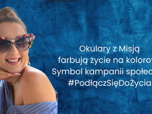 #Farbaoksy - Okulary z Misją - farbują życie na kolorowo