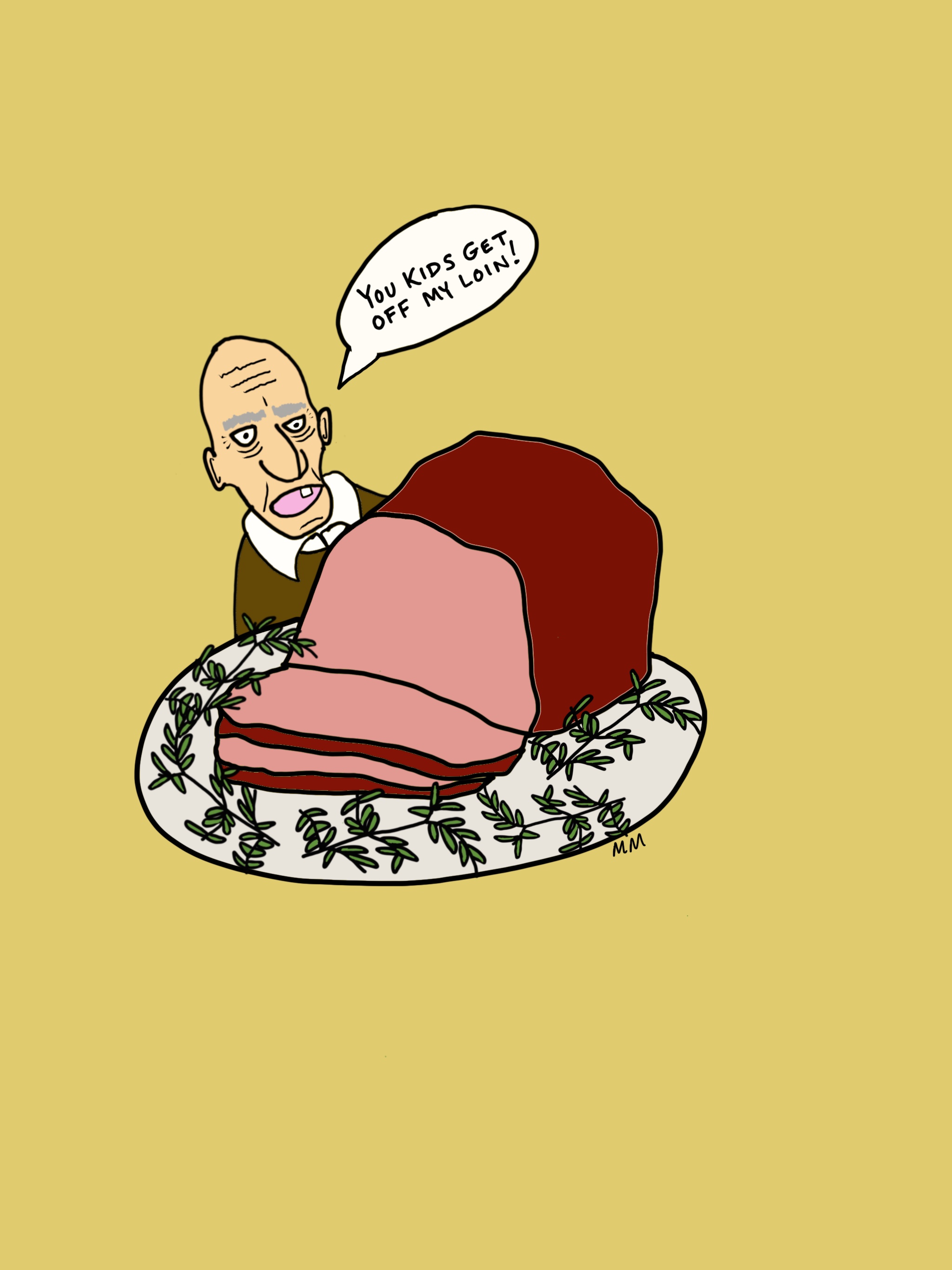 Get off of my loin!