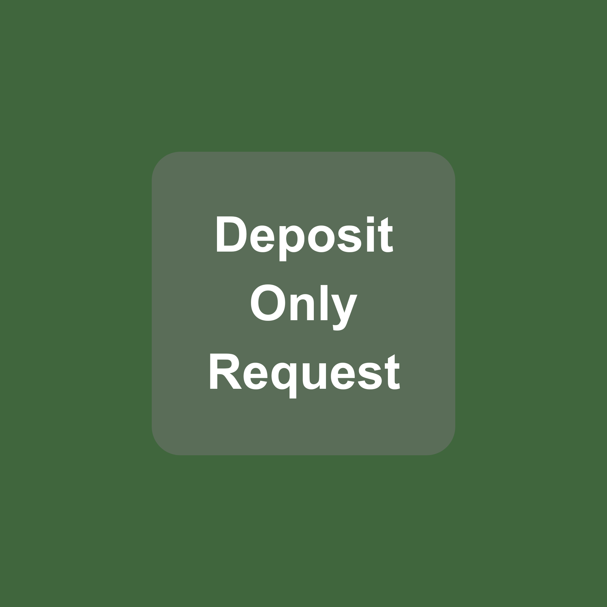Deposit Only Request