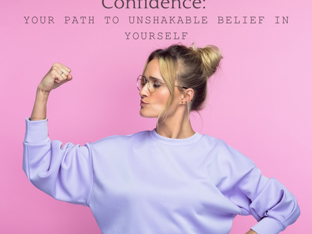 Unlocking Greater Self-Confidence: Your Path to Unshakable Belief in Yourself
