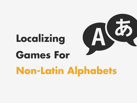 How to Localize Indie Games for Non-Latin Alphabets