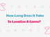 How Long Does It Take To Localize An Indie Game?