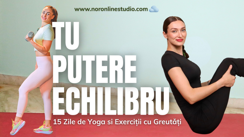 Yoga & Antrenament cu Greutǎți