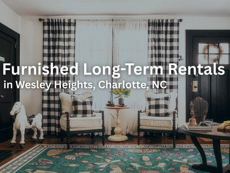 Furnished Long-Term Rentals in Wesley Heights, Charlotte, NC