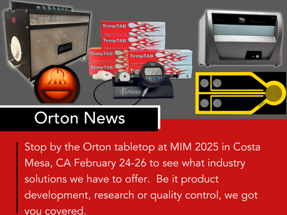 See you in two weeks at MIM2025 in Costa Mesa, CA. Stop by our tabletop to learn what Orton can do for you!