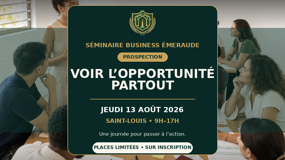 Séminaire Business Émeraude — Voir l’opportunité partout