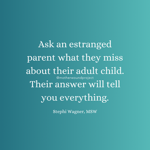 Ask an Estranged Parent What They Miss About Their Adult Child.