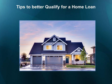 Tips to better qualify for a home loan