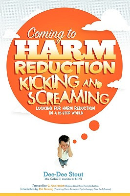 Coming to Harm Reduction Kicking and Screaming Book Cover