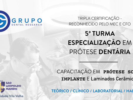 5º Turma de Especialização em Prótese Dentária - Turma 2019 - Em Andamento