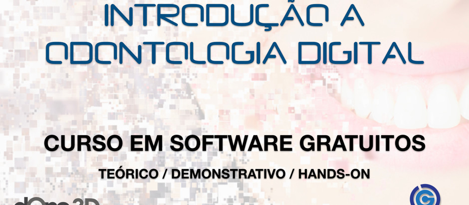 Introdução a Odontologia Digital (Teórico e Prático) - NOVA DATA 20 e 21 de Novembro 2020