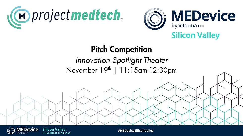 Startup Pitch Competition at MEDevice Silicon Valley hosted by Project Medtech