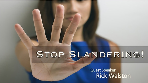 2022.10.9.Rick Walston.Stop Slandering (Banner).jpeg
