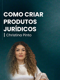Banner do curso Como Criar Produtos Jurídicos, com a imagem da professora no canto inferior esquerdo, séria.
