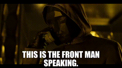 an animated gif of the front man saying "this is the Front Man speaking"