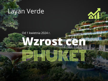 Od 1 kwietnia 2024 r. Wzrost cen w najbardziej luksusowej inwestycji w Phuket LAYAN VERDE