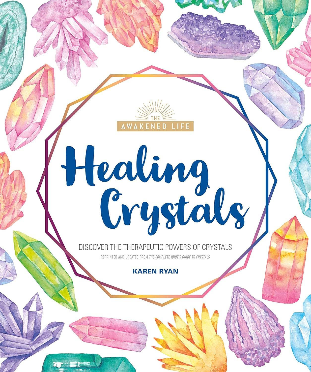 Healing Crystals (The Awakened Life) by Karen Ryan