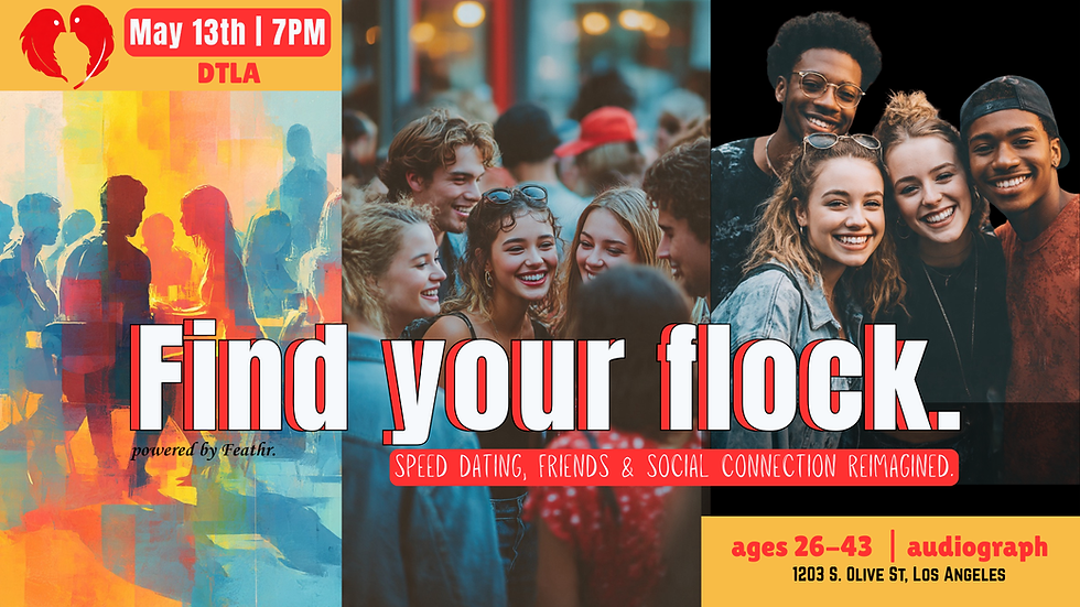 Find Your Flock | DTLA - A Reimagined Speed Dating & Social Experience | Ages 26-43
