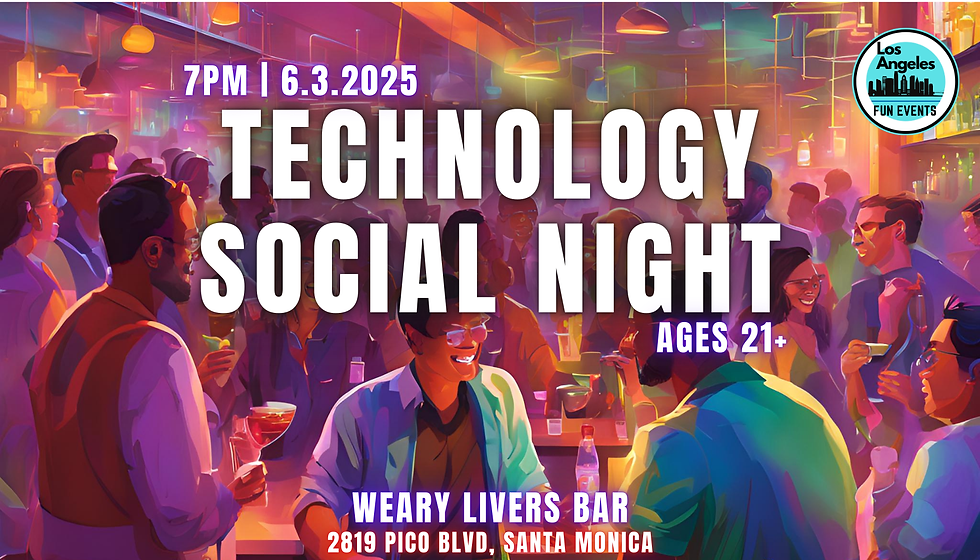 Technology Social Night of LA & Santa Monica