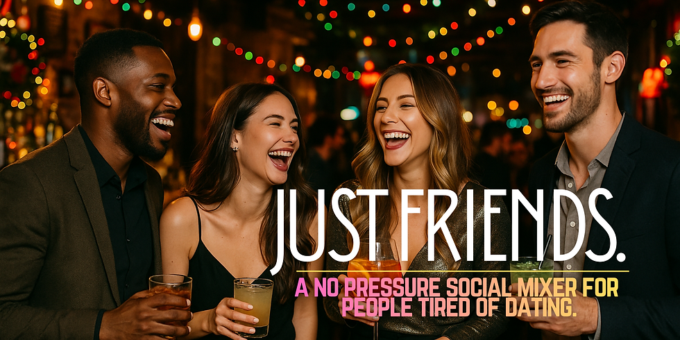 ✨Just Friends - No-Pressure Vibes Social Mixer🎄❆